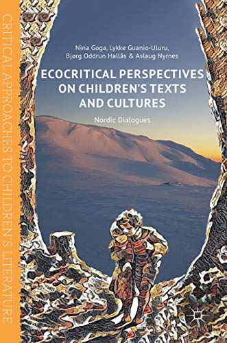 Ecocritical Perspectives on Children's Texts and Cultures Nordic Dialogues [Hardcover]