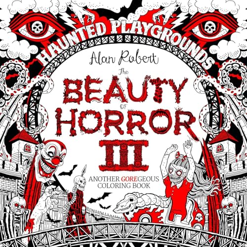 The Beauty of Horror 3 Haunted Playgrounds Coloring Book [Paperback]