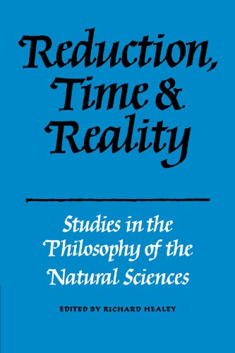 Reduction, Time and Reality Studies in the Philosophy of the Natural Sciences [Paperback]