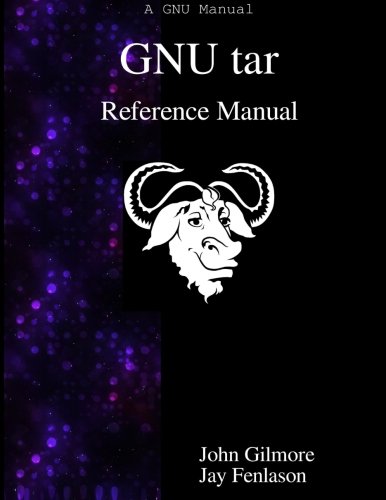 Gnu Tar Reference Manual Gnu Tar An Archiver Tool [Paperback]