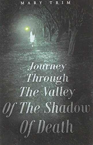 Journey Through The Valley Of The Shadow Of Death [Paperback]