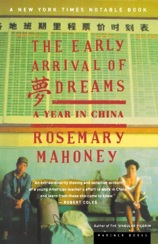 The Early Arrival of Dreams A Year in China [Paperback]