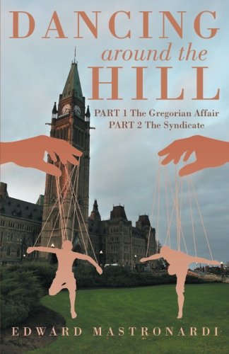 Dancing Around The Hill Part 1 The Gregorian Affair Part 2 The Syndicate [Paperback]