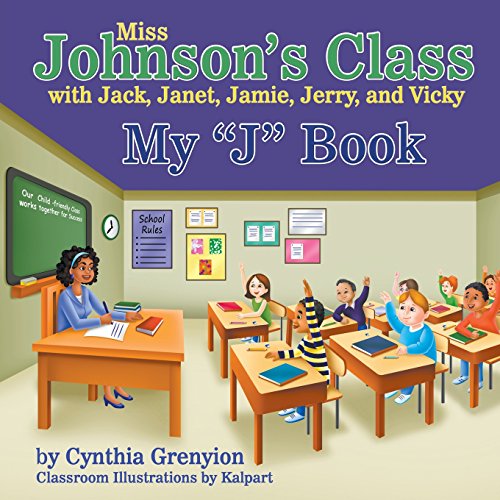 Miss Johnson's Class With Jack, Janet, Jamie, Jerry, And Vicky My  j  Book [Paperback]