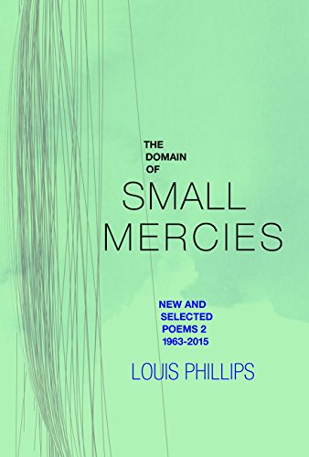 The Domain of Small Mercies New &amp Selected Poems 2, 1963-2015 [Paperback]