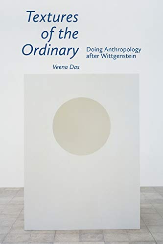 Textures of the Ordinary Doing Anthropology after Wittgenstein [Paperback]