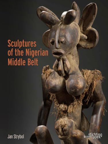 Sculptures of the Nigerian Middle Belt [Hardcover]