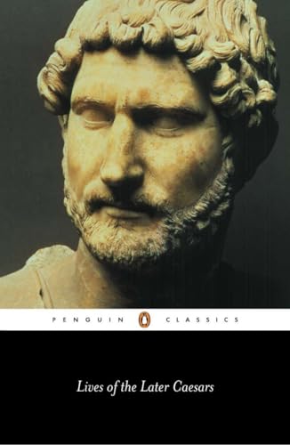 Lives of the Later Caesars Augustan History, Part 1 Lives of Nerva and Trajan [Paperback]