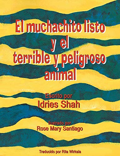 El Muchachito Listo Y El Terrible Y Peligroso Animal (spanish Edition) [Paperback]