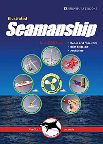 Illustrated Seamanship Ropes &amp Ropework, Boat Handling &amp Anchoring [Paperback]