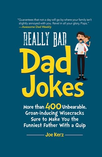 Really Bad Dad Jokes More Than 400 Unbearable Groan-Inducing Wisecracks Sure to [Hardcover]