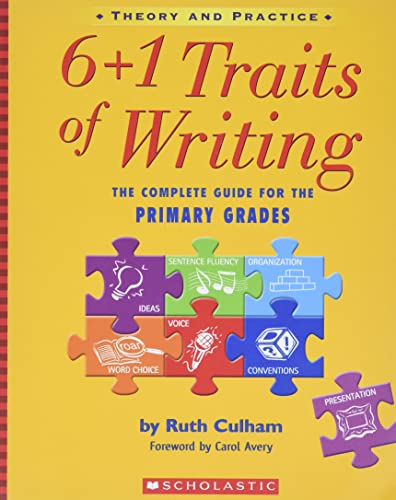 6 + 1 Traits of Writing The Complete Guide for the Primary Grades The Complete [Paperback]