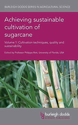 Achieving sustainable cultivation of sugarcane Volume 1 Cultivation techniques, [Hardcover]