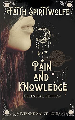 Faith Spiritwolfe Pain And Knowledge - Celestial Edition