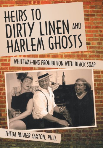 Heirs To Dirty Linen And Harlem Ghosts Whitewashing Prohibition With Black Soap [Hardcover]