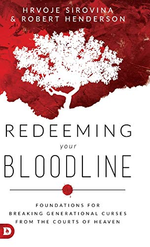Redeeming Your Bloodline  Foundations for Breaking Generational Curses from the [Hardcover]