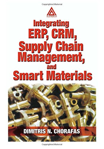 Integrating ERP, CRM, Supply Chain Management, and Smart Materials [Paperback]