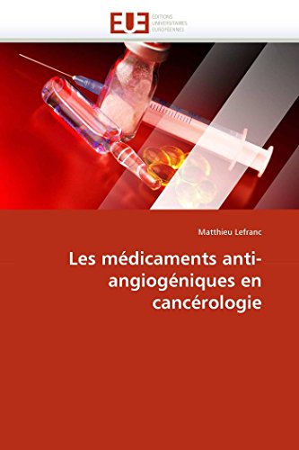 Les Midicaments Anti-Angioginiques En Cancirologie (french Edition) [Paperback]
