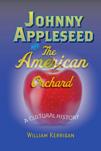 Johnny Appleseed And The American Orchard A Cultural History [Hardcover]