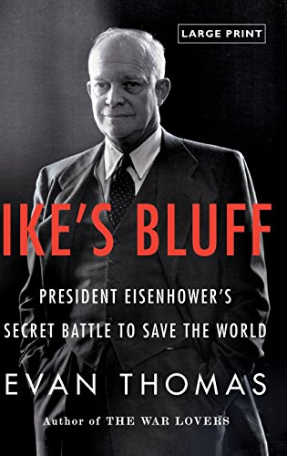 Ike's Bluff President Eisenhower's Secret Battle to Save the World [Hardcover]