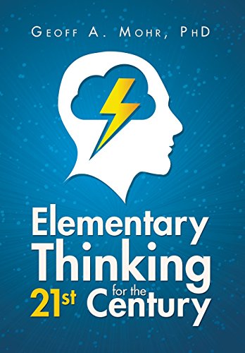 Elementary Thinking For The 21st Century [Hardcover]