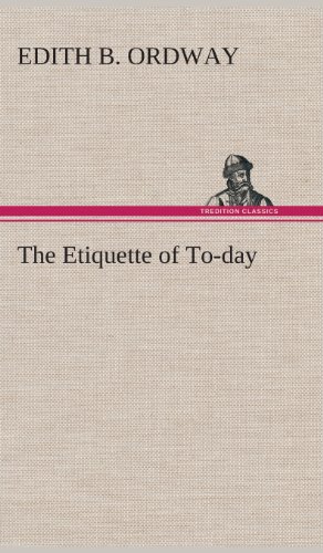 Etiquette of To-Day [Hardcover]