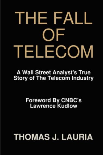 Fall of Telecom A Wall Street Analyst's True Story of the Telecom Industry [Hardcover]