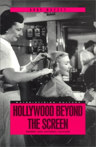 Hollywood Beyond the Screen Design and Material Culture [Paperback]