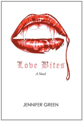 Love Bites  A Novel [Hardcover]
