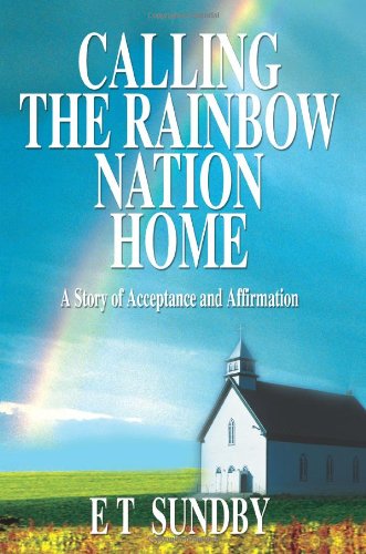 Calling The Rainbow Nation Home A Story Of Acceptance And Affirmation [Paperback]