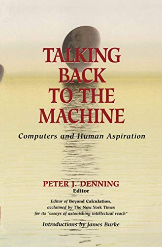 Talking Back to the Machine Computers and Human Aspiration [Paperback]