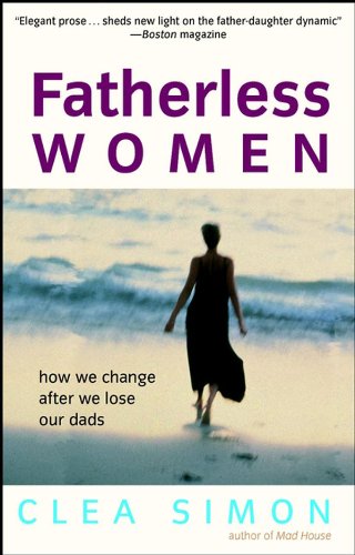 Fatherless Women How We Change After We Lose Our Dads [Paperback]