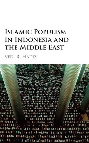 Islamic Populism in Indonesia and the Middle East [Hardcover]