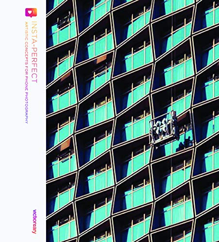 Insta-Perfect Creative Photography for Social Media [Paperback]