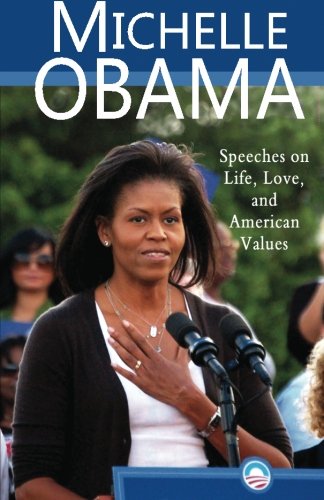 Michelle Obama Speeches On Life, Love, And American Values [Paperback]