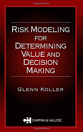Risk Modeling for Determining Value and Decision Making [Hardcover]