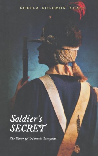 Soldier's Secret The Story of Deborah Sampson [Paperback]