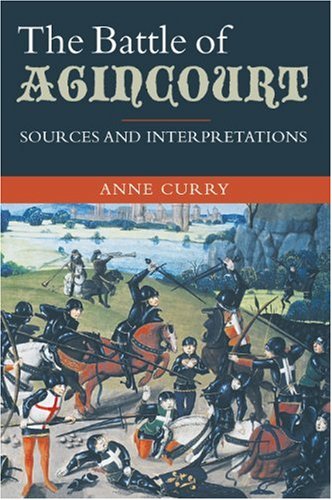 The Battle Of Agincourt Sources And Interpretations (warfare In History) [Paperback]