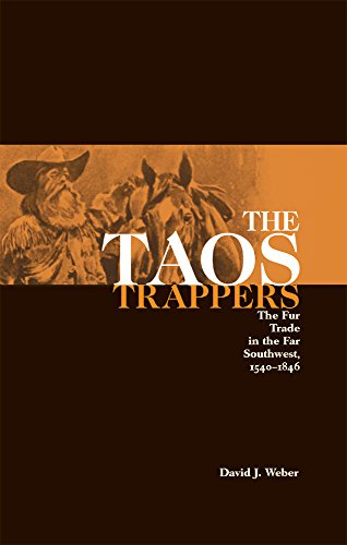 The Taos Trappers The Fur Trade In The Far Southwest, 1540-1846 [Paperback]