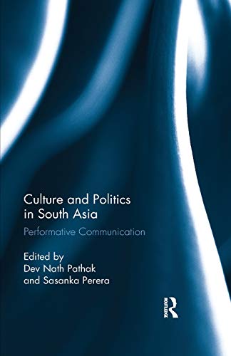 Culture and Politics in South Asia Performative Communication [Paperback]