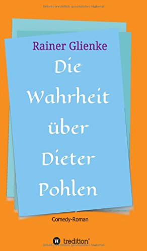 Die Wahrheit ber Dieter Pohlen (german Edition) [Paperback]