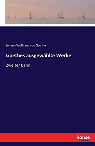 Goethes Ausgewahlte Werke (german Edition) [Paperback]