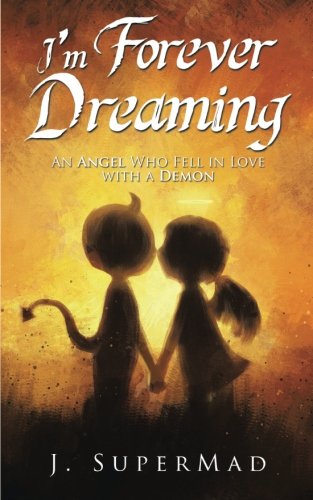 I'm Forever Dreaming An Angel Who Fell In Love With A Demon [Paperback]