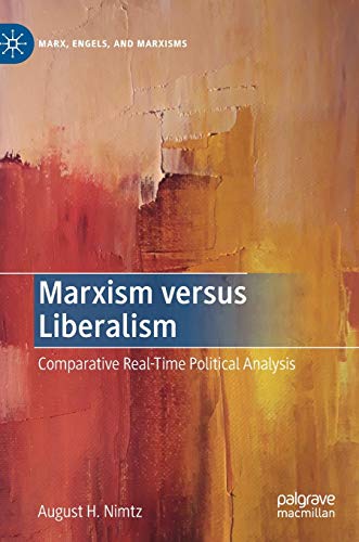 Marxism versus Liberalism Comparative Real-Time Political Analysis [Hardcover]