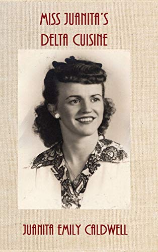 Miss Juanita's Delta Cuisine [Hardcover]