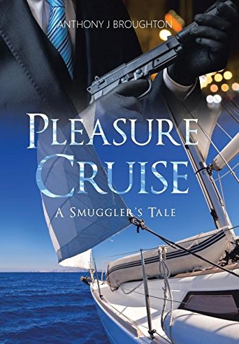 Pleasure Cruise A Smuggler's Tale [Hardcover]