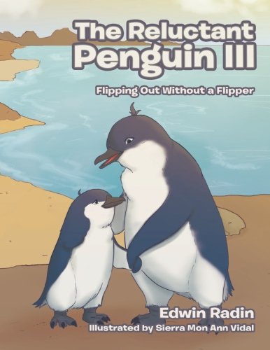 Reluctant Penguin III  Flipping Out Without a Flipper [Paperback]