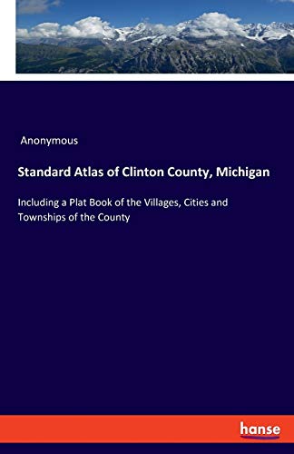Standard Atlas of Clinton County, Michigan [Paperback]