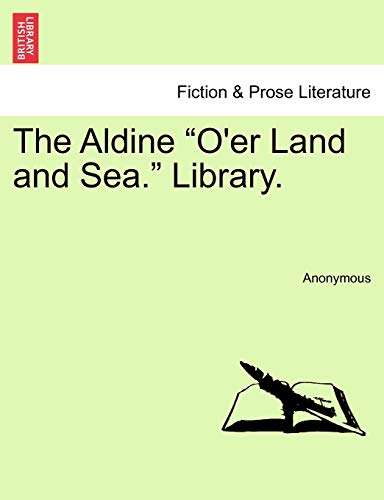 The Aldine  o'er Land And Sea.  Library. [Paperback]