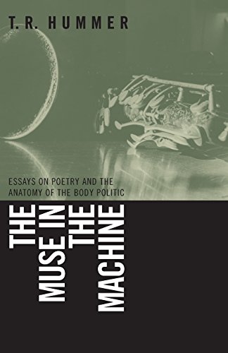 The Muse in the Machine Essays on Poetry and the Anatomy of the Body Politic [Paperback]